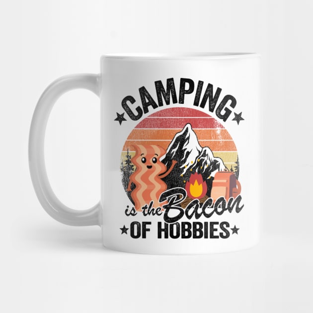 Camping Is The Bacon Of Hobbies Funny Camper Gift Quote by Kuehni